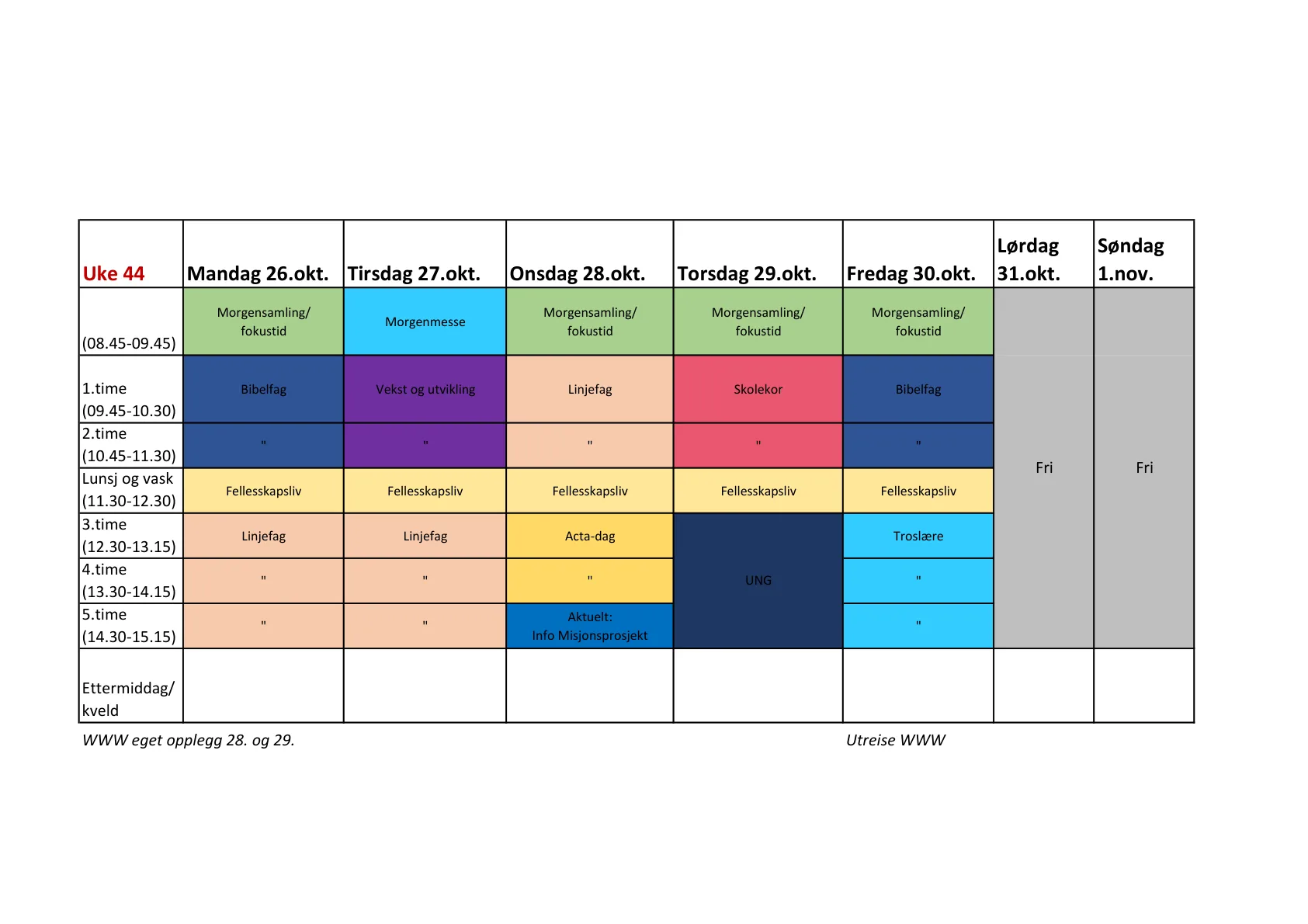Timeplan for uke 44, 26. okt. – 1. nov.